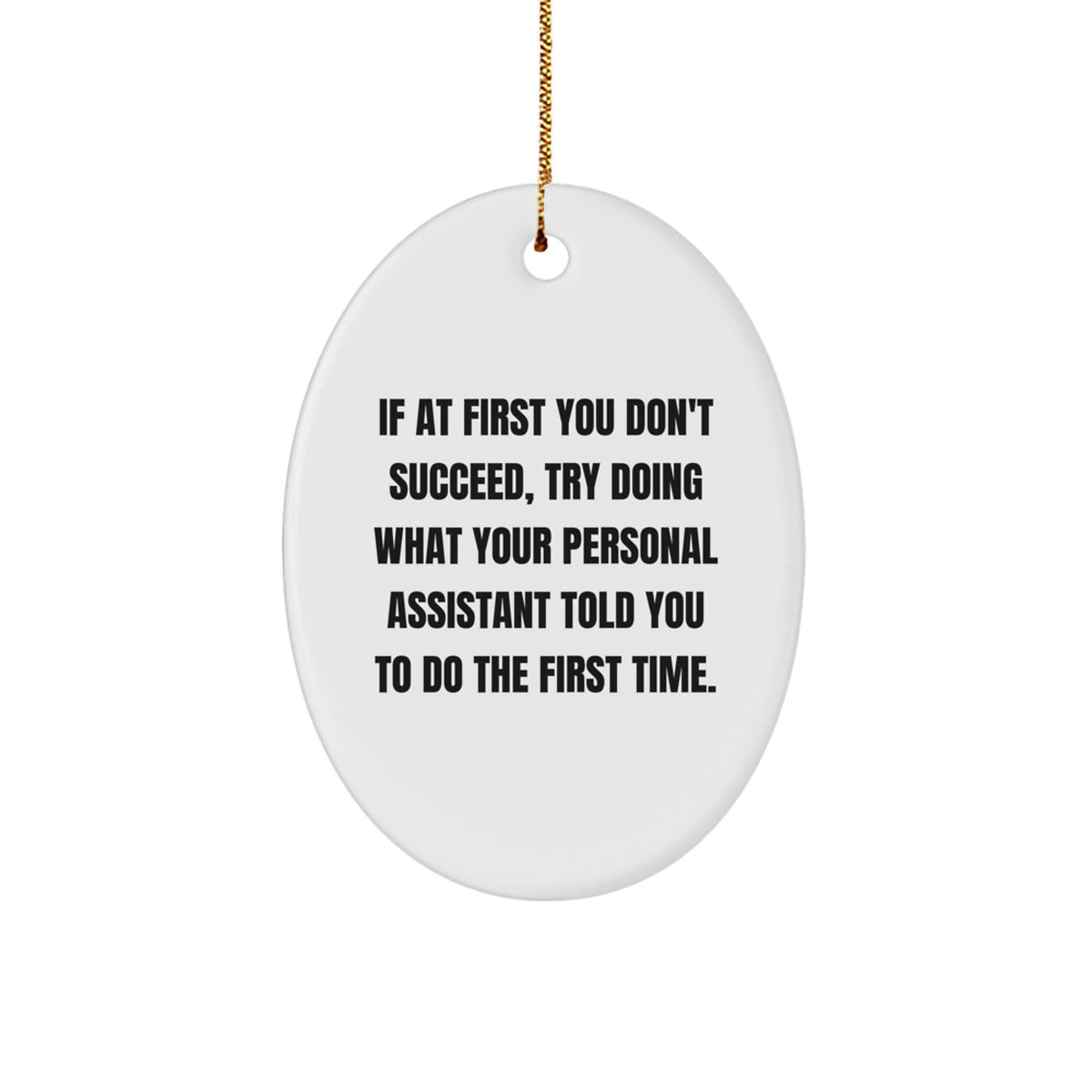Funny Personal Assistant Gifts from Friends - Oval Ornament with Quote - Christmas Unique Gifts for Office Assistants and More - Image 1
