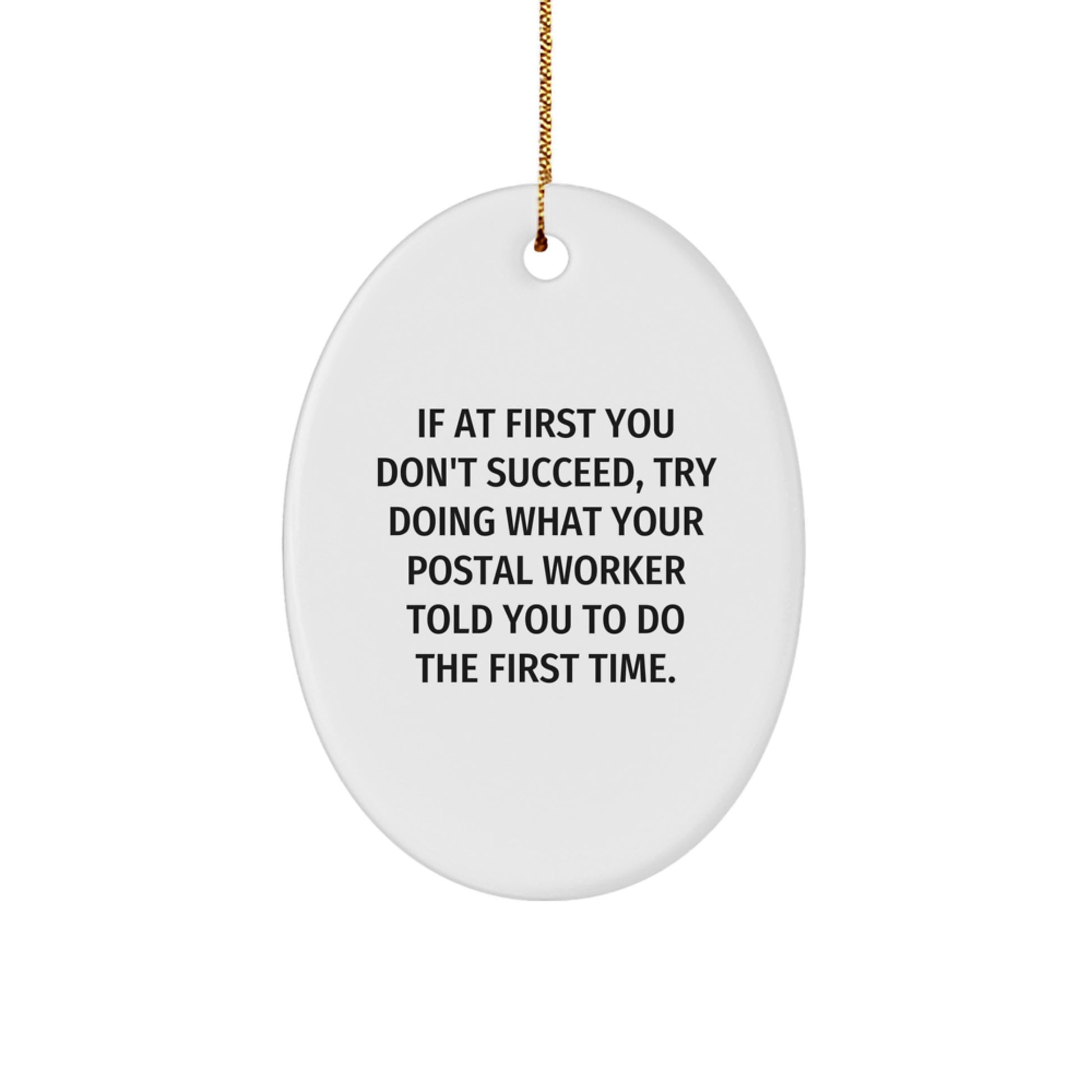 Funny Postal Worker Gift - 'If At First You Don't Succeed' Oval Ornament for Christmas, Gifts from Friends or Family - Image 1
