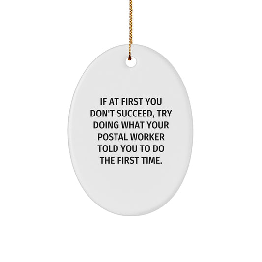 Funny Postal Worker Gift - 'If At First You Don't Succeed' Oval Ornament for Christmas, Gifts from Friends or Family - Image 1