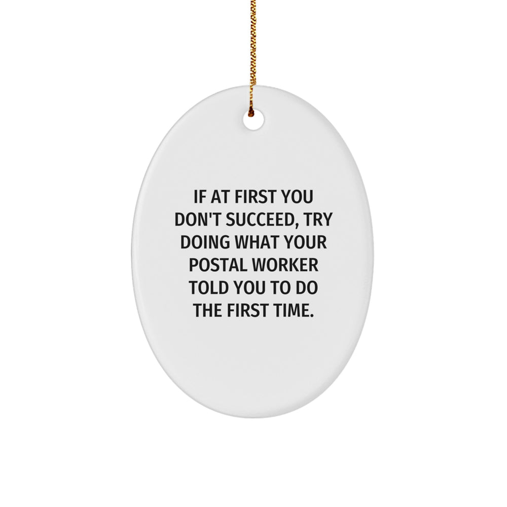 Funny Postal Worker Gift - 'If At First You Don't Succeed' Oval Ornament for Christmas, Gifts from Friends or Family - Image 1