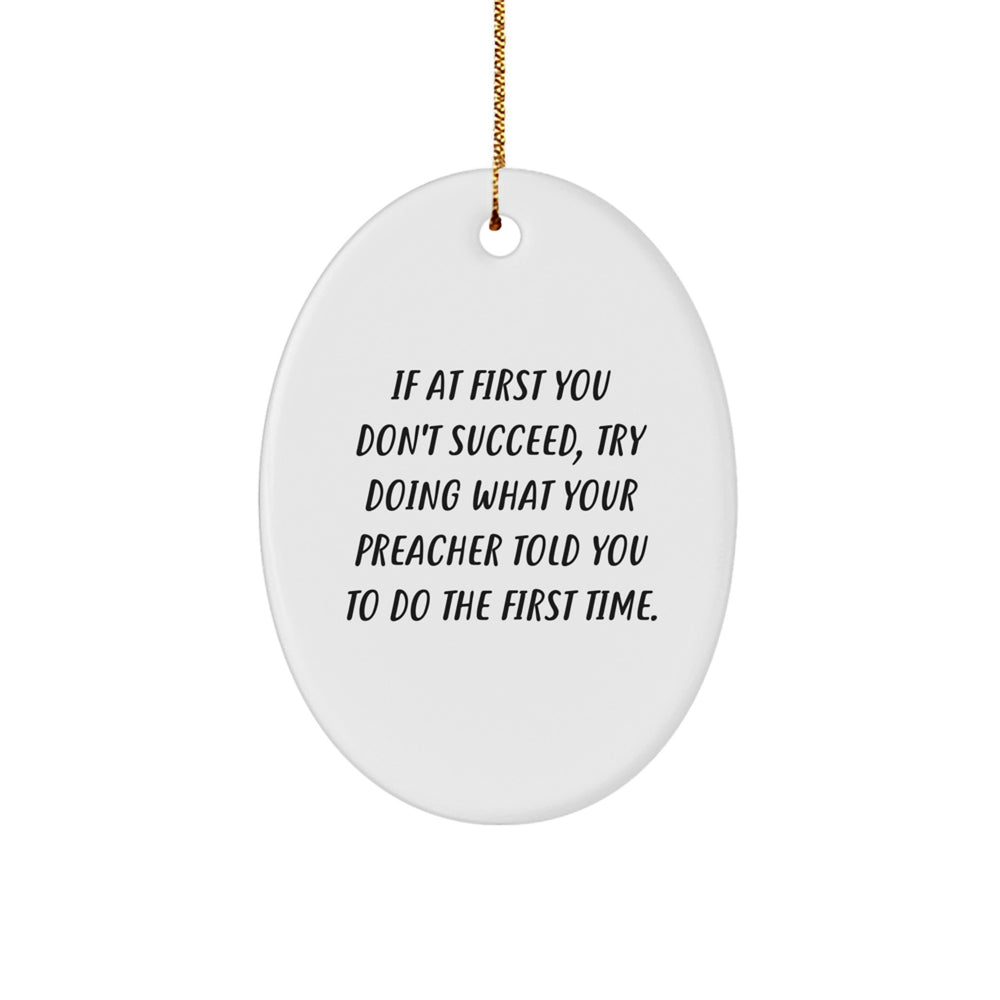 Funny Preacher Oval Ornament, Gifts from Men to Preacher, Christmas Unique Gifts for Preacher Friends, Inspirational Quote Oval Decoration - Image 1