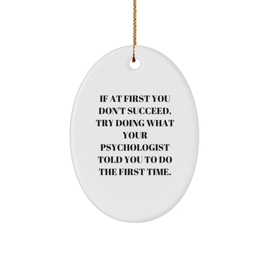 Funny Psychologist Gifts from Men to Family, Oval Ornament with 'If At First You Don't Succeed' Quote for Christmas Unique - Image 1