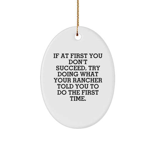 Funny Rancher Gifts for Men, Oval Ornament with Inspirational Quote, Gifts from Family at Christmas Time - Image 1