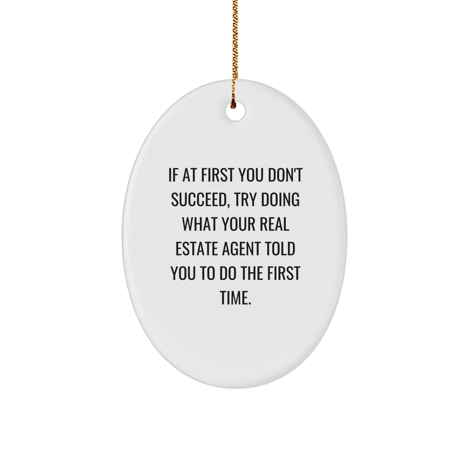 Funny Real Estate Agent Gifts, Oval Ornament with Quote - Gifts from Friends, Coworkers, Family - Real Estate Agent Christmas Unique - Image 1