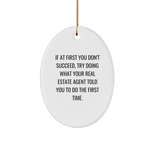 Funny Real Estate Agent Gifts, Oval Ornament with Quote - Gifts from Friends, Coworkers, Family - Real Estate Agent Christmas Unique - Image 1