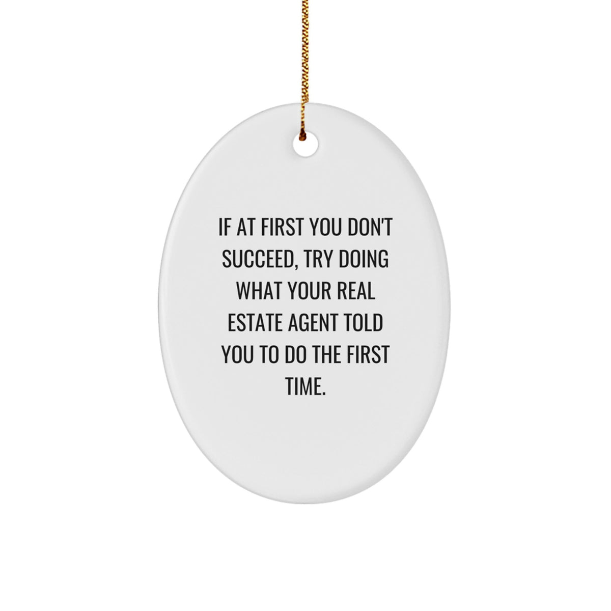 Funny Real Estate Agent Gifts, Oval Ornament with Quote - Gifts from Friends, Coworkers, Family - Real Estate Agent Christmas Unique - Image 1