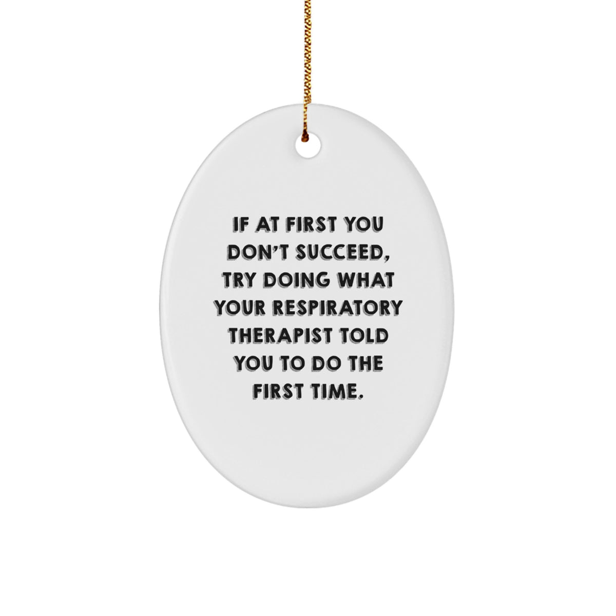 Funny Respiratory Therapist Gifts, Oval Ornament, Inspirational Quote for Christmas Unique Gifts from Family to Respiratory Therapist - Image 1