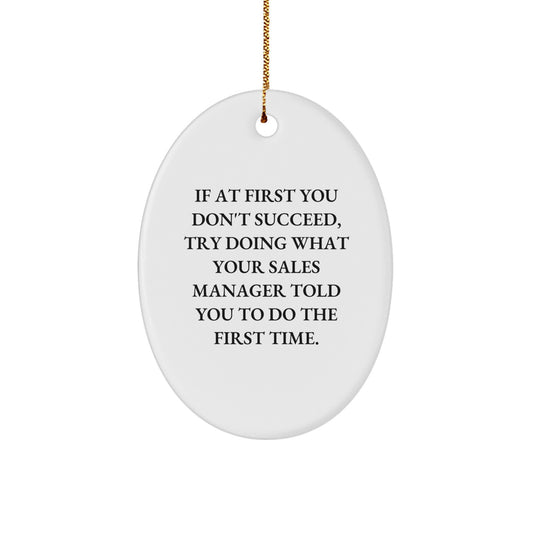 Funny Sales Manager Oval Ornament Gifts from Friends to Men, Sales Manager Humor Quote, Christmas Unique Gifts for Sales Manager - Image 1