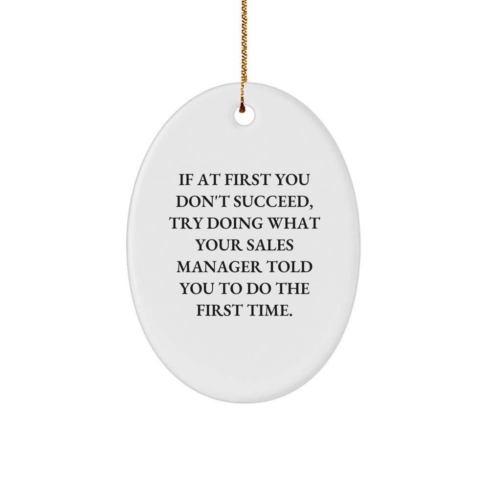 Funny Sales Manager Oval Ornament Gifts from Friends to Men, Sales Manager Humor Quote, Christmas Unique Gifts for Sales Manager - Image 1