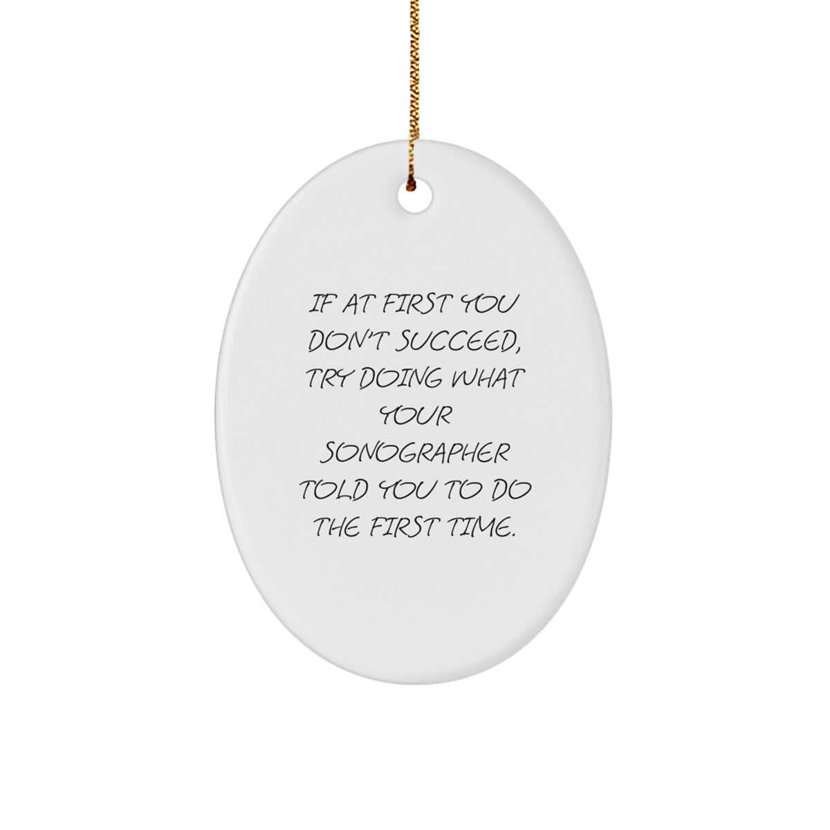 Funny Sonographer Gifts for Her - Oval Ornament with Encouragement Quote - Gifts from Family, Perfect Unique Christmas Unique Gift Idea for Sonographer Women - Image 1