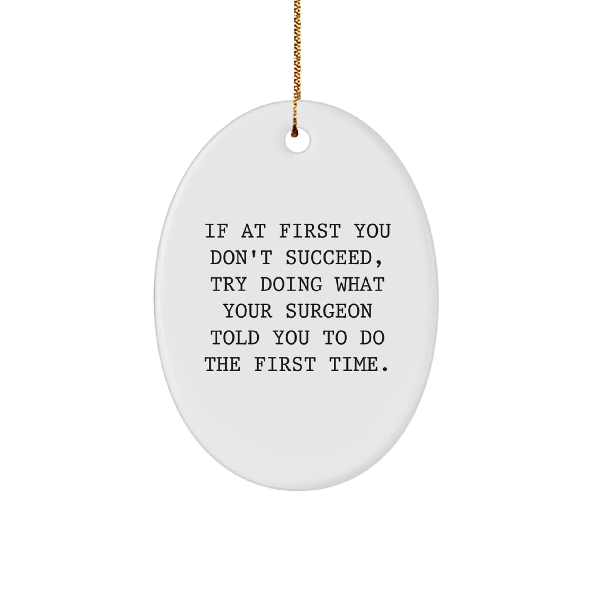 Funny Surgeon Gifts for Men Unique Oval Ornament, Gifts from Friends for a Surgeon, Christmas Unique Gifts - Image 1