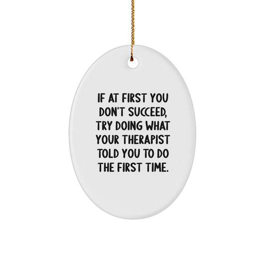 Therapist Christmas Unique Gifts, Oval Ornament, Funny Quote Gift, Gifts from Friends, Gifts for Therapist - Image 1