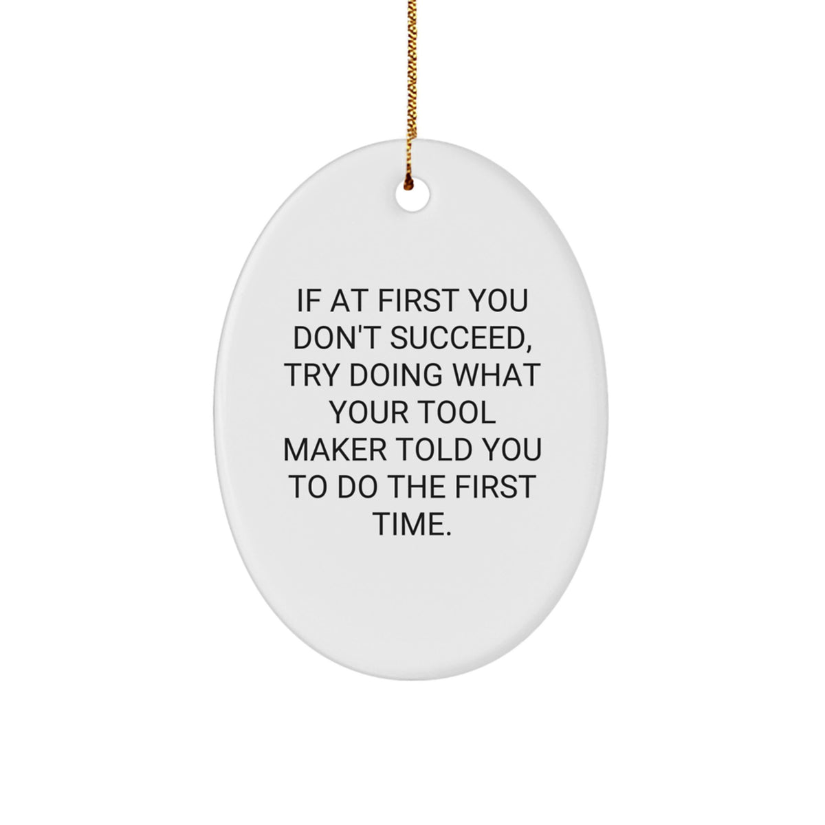 Funny Tool Maker Gifts for Men, Oval Ornament Quote, Christmas Unique, Gifts from Friends for Tool Maker - Image 1