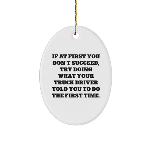 Funny Truck Driver Oval Ornament Gifts from Men to Friends and Family for Christmas Unique - Image 1