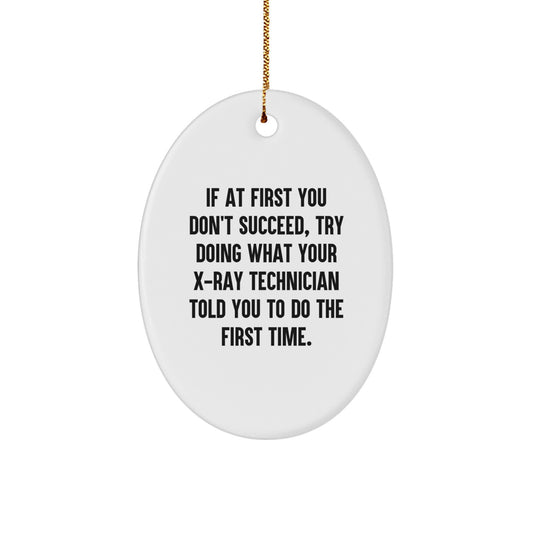 Funny X-Ray Technician Oval Ornament Gift for Men Christmas Unique Gifts from Friends, Coworkers, Family - Image 1