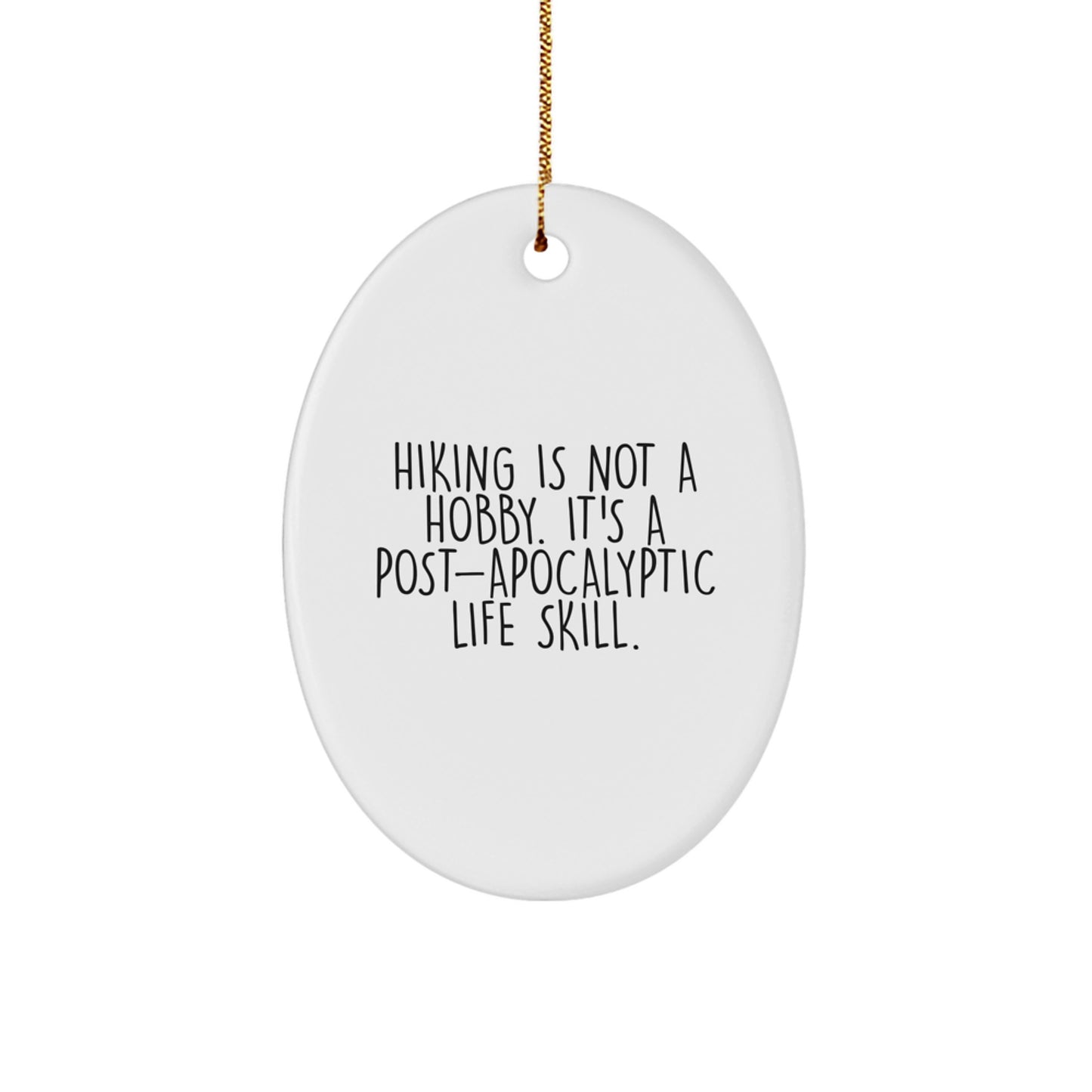 Funny Hiking Quotes Oval Ornaments for Friends, Christmas Unique Gifts from Men, Hiking Enthusiasts - Image 1