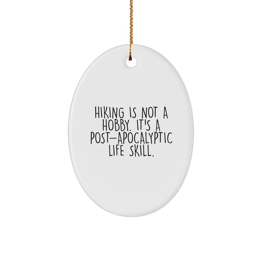 Funny Hiking Quotes Oval Ornaments for Friends, Christmas Unique Gifts from Men, Hiking Enthusiasts - Image 1