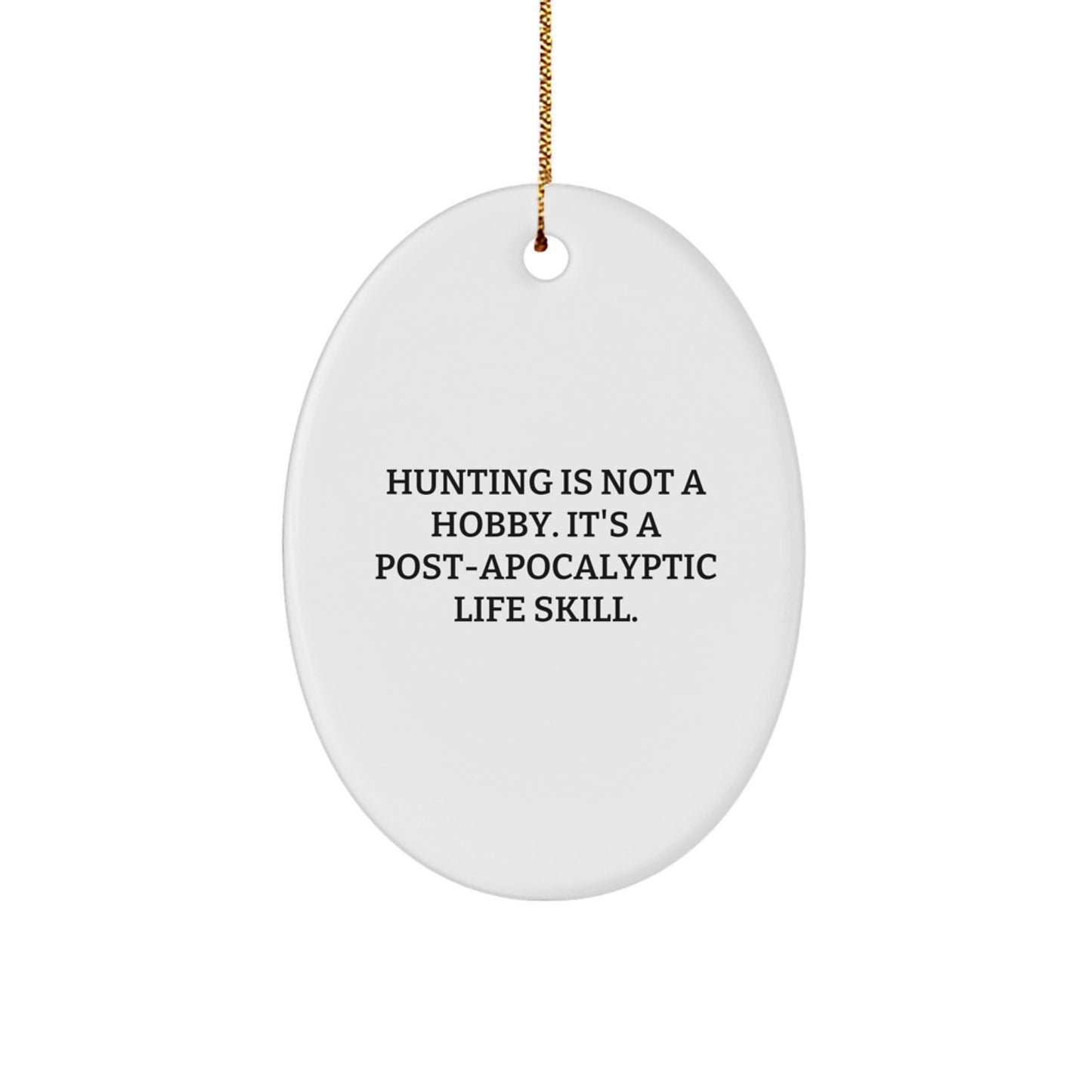 Funny Hunting Gifts from Men to Family Members - Oval Ornament for Christmas Unique Presents - Image 1