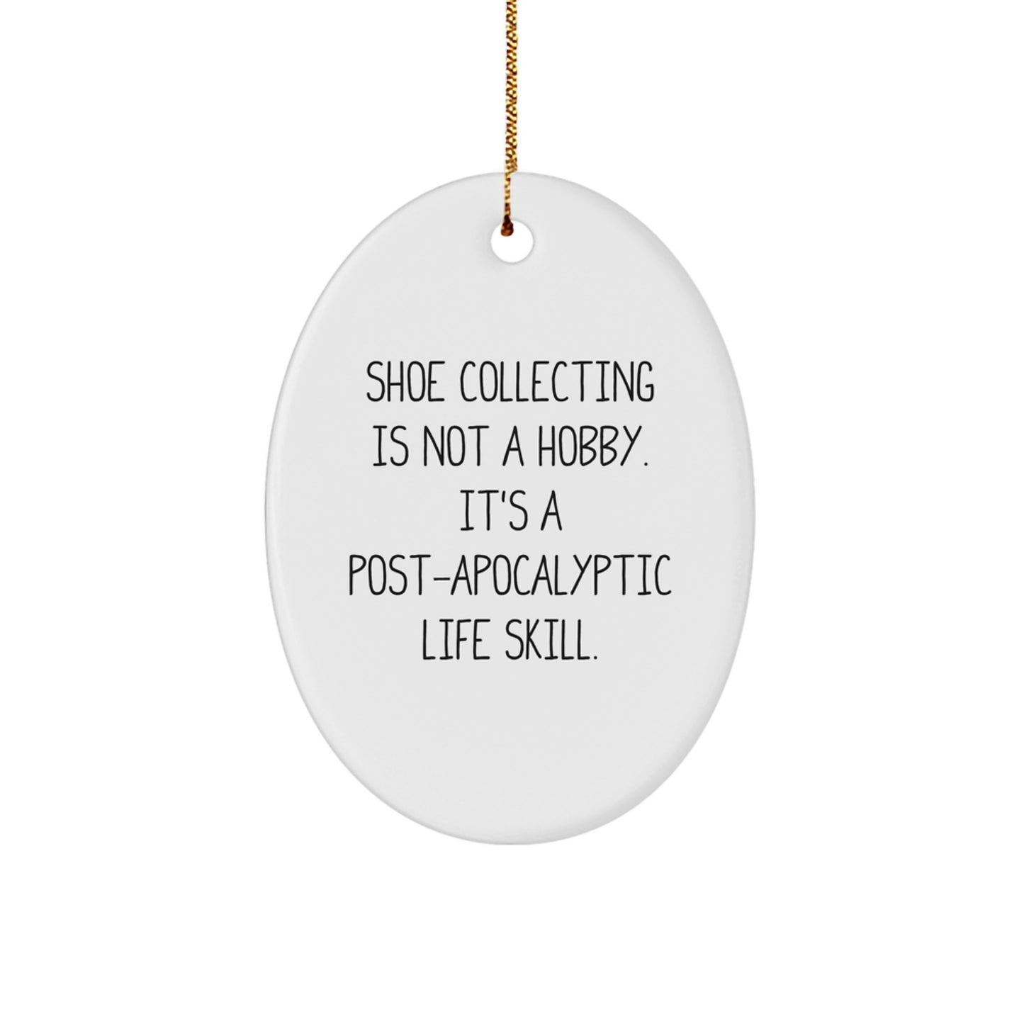 Funny Shoe Collecting Gifts for Men - Oval Ornament, Christmas Unique Gifts from Friends, Coworkers, Family - Post-Apocalyptic Life Skill Humor - Image 1