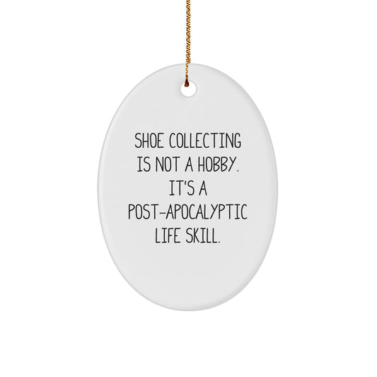 Funny Shoe Collecting Gifts for Men - Oval Ornament, Christmas Unique Gifts from Friends, Coworkers, Family - Post-Apocalyptic Life Skill Humor - Image 1