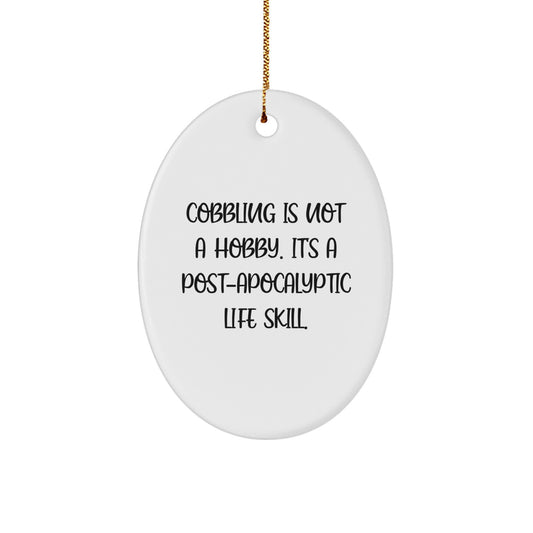 Cobbling Enthusiasts Gifts for Women - Oval Ornament - Funny Quote - Gifts from Family for Christmas Unique Gifts - Image 1