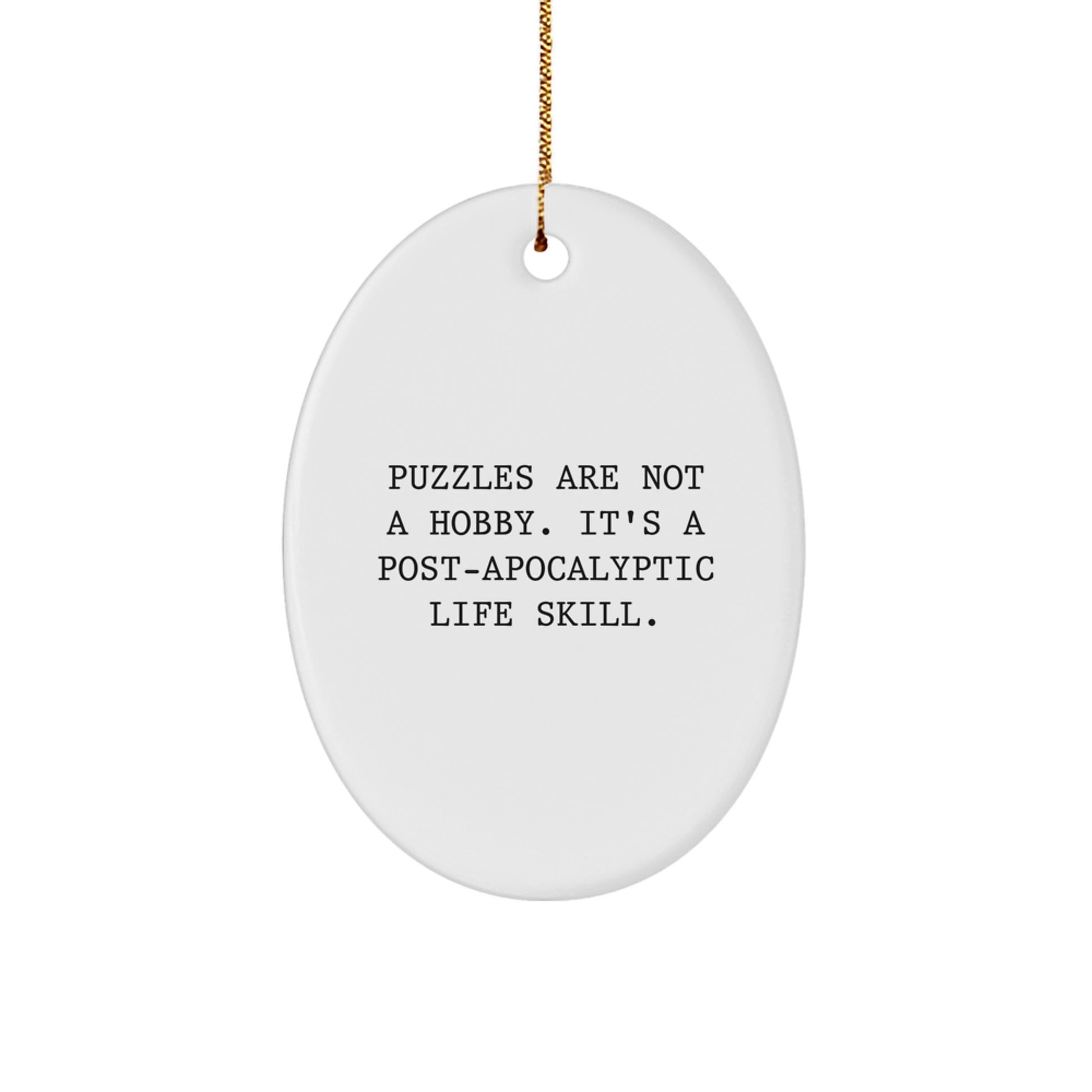 Funny Puzzles Gifts for Men from Friends Oval Ornament, Puzzles Are Not A Hobby, White Christmas Unique Decor - Image 1