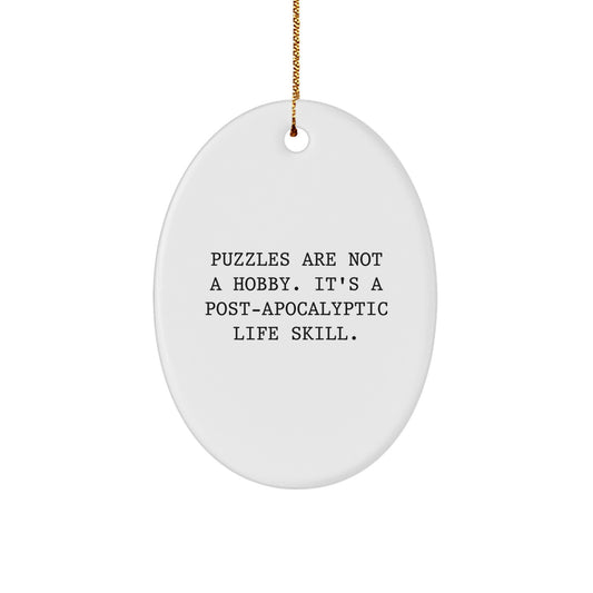 Funny Puzzles Gifts for Men from Friends Oval Ornament, Puzzles Are Not A Hobby, White Christmas Unique Decor - Image 1