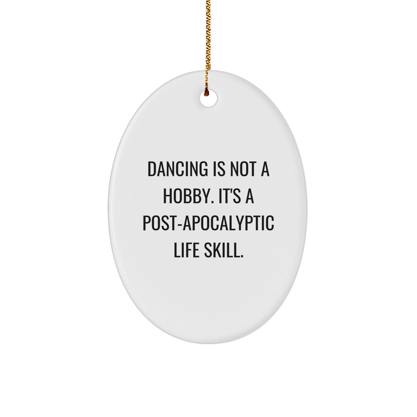 Funny Dancing Gifts from Men for Women - Inspirational Oval Ornament, White, 3.25 - Image 1