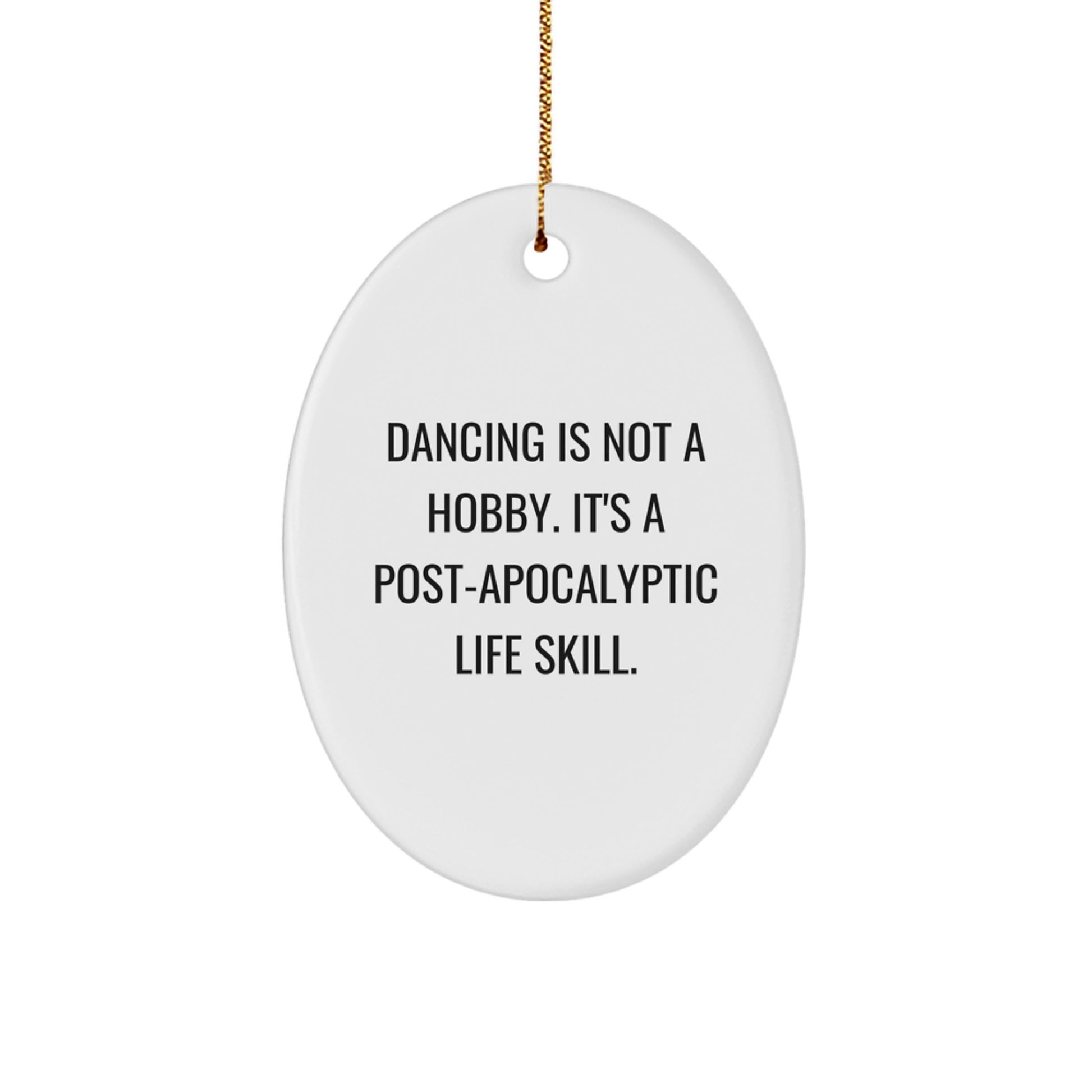 Funny Dancing Gifts from Men for Women - Inspirational Oval Ornament, White, 3.25 - Image 1