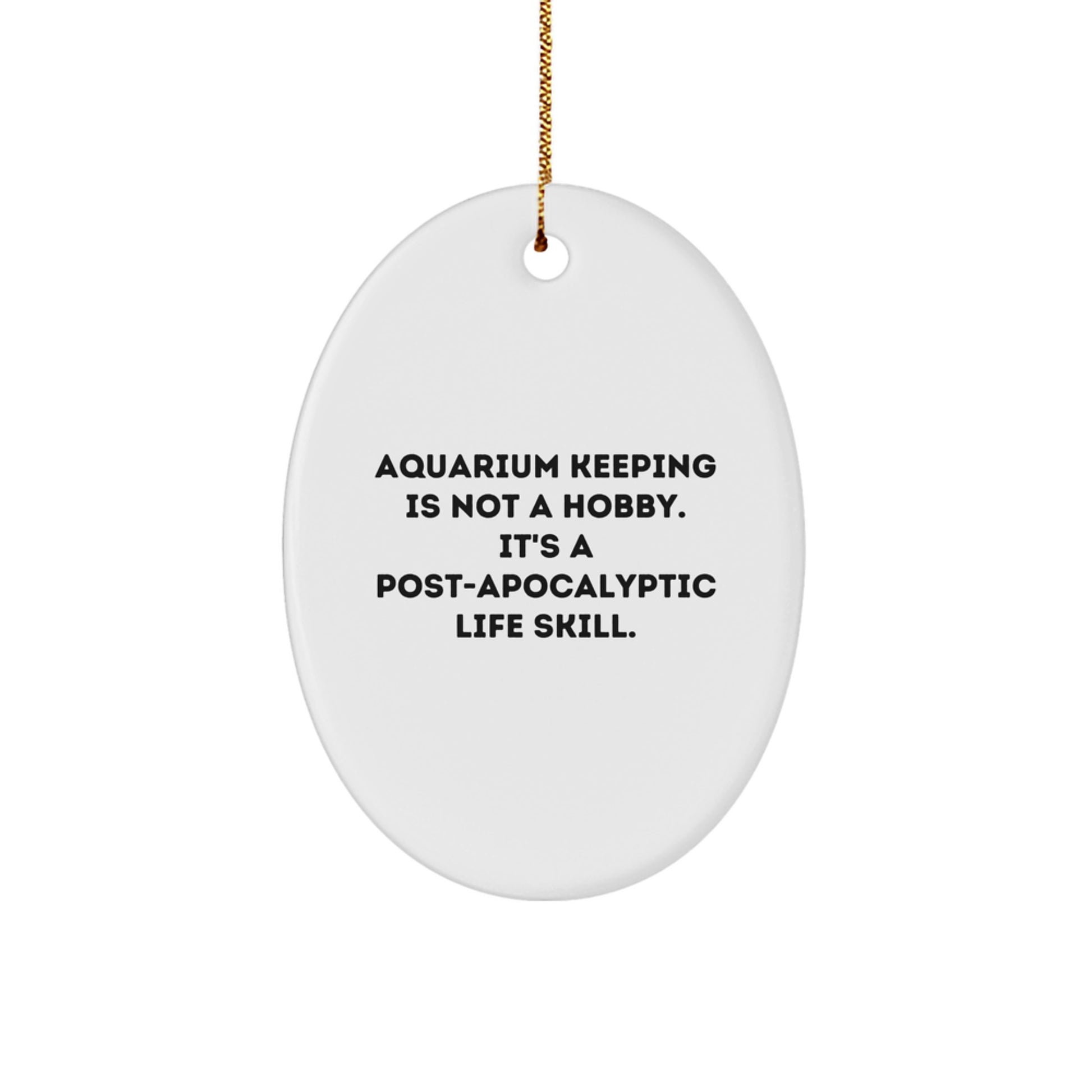 Funny Aquarium Keeping Gifts for Men Women Friends Coworkers - Oval Ornament Christmas Unique Presents from Family - Image 1