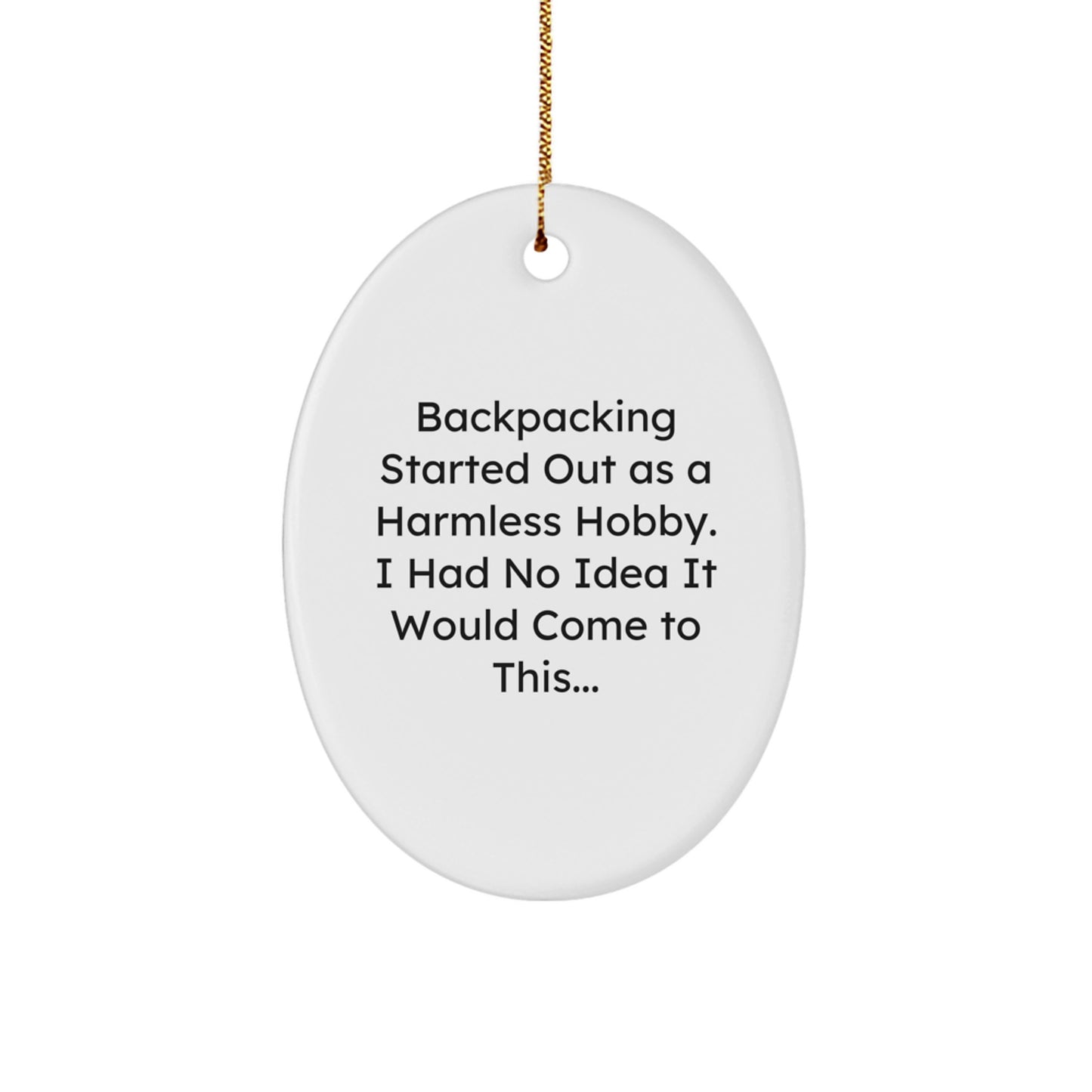 Funny Backpacking Gifts for Men - Oval Ornament - Christmas Unique Presents from Family - Image 1
