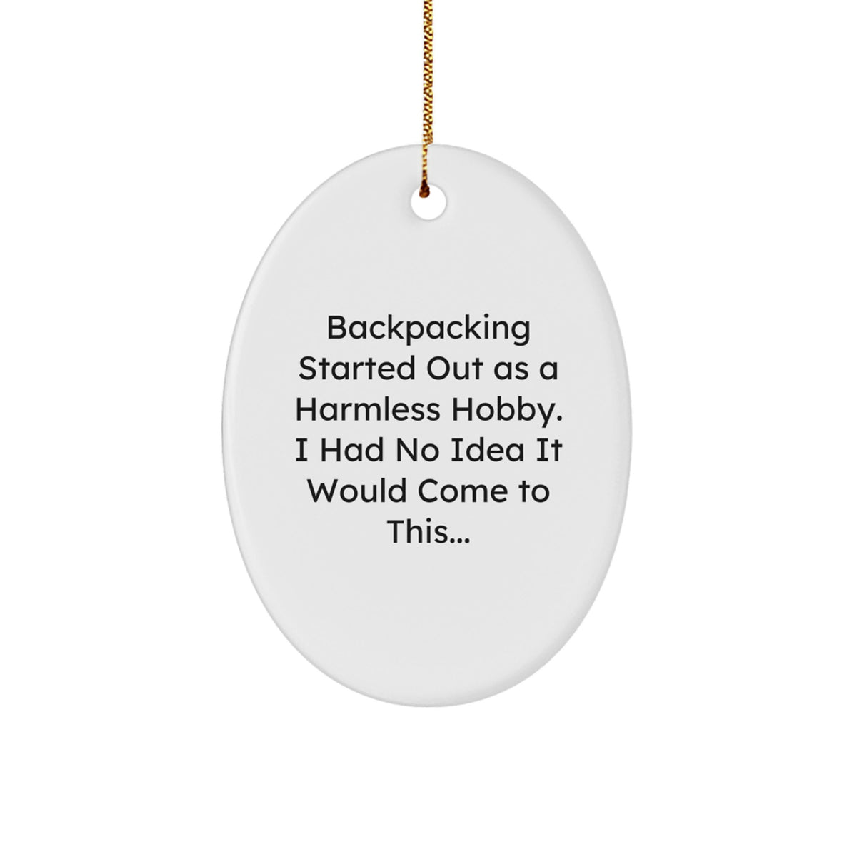 Funny Backpacking Gifts for Men - Oval Ornament - Christmas Unique Presents from Family - Image 1