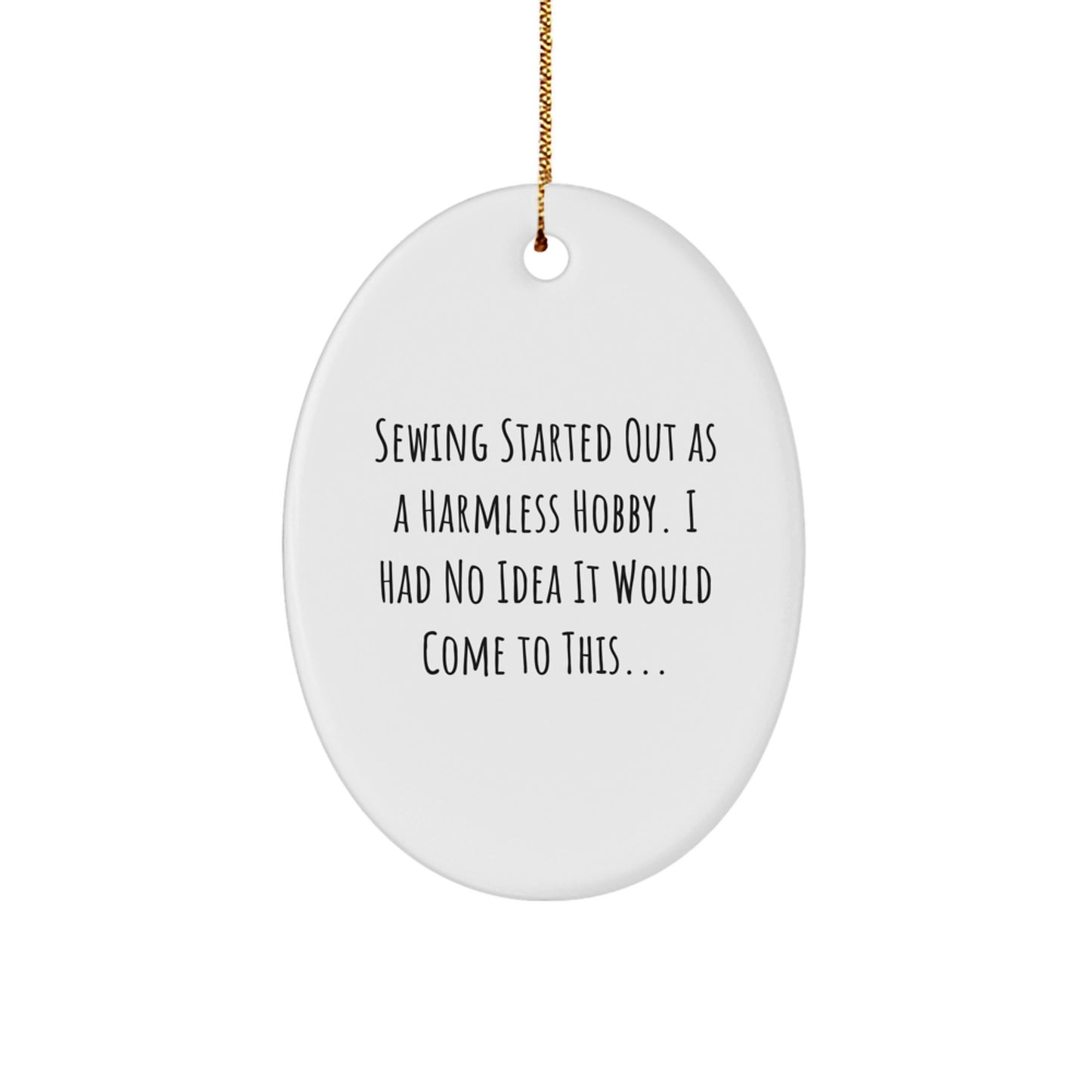 Funny Sewing Started Gifts for Sewing Lovers - Oval Ornament, Gifts from Friends and Family for Christmas Unique Gifts - Image 1