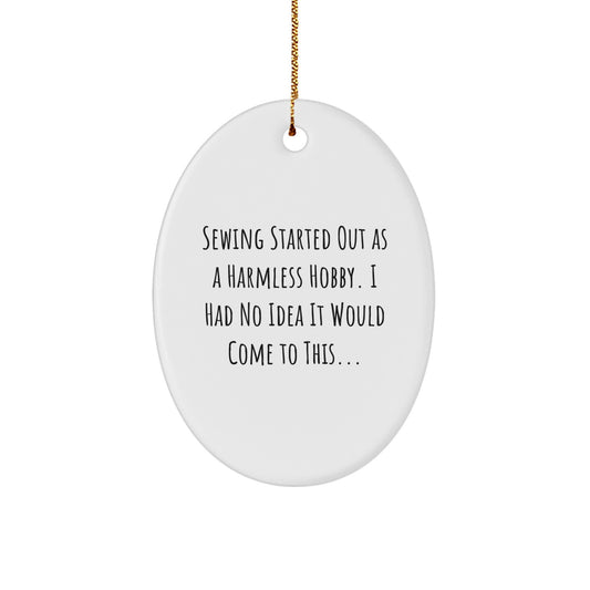 Funny Sewing Started Gifts for Sewing Lovers - Oval Ornament, Gifts from Friends and Family for Christmas Unique Gifts - Image 1