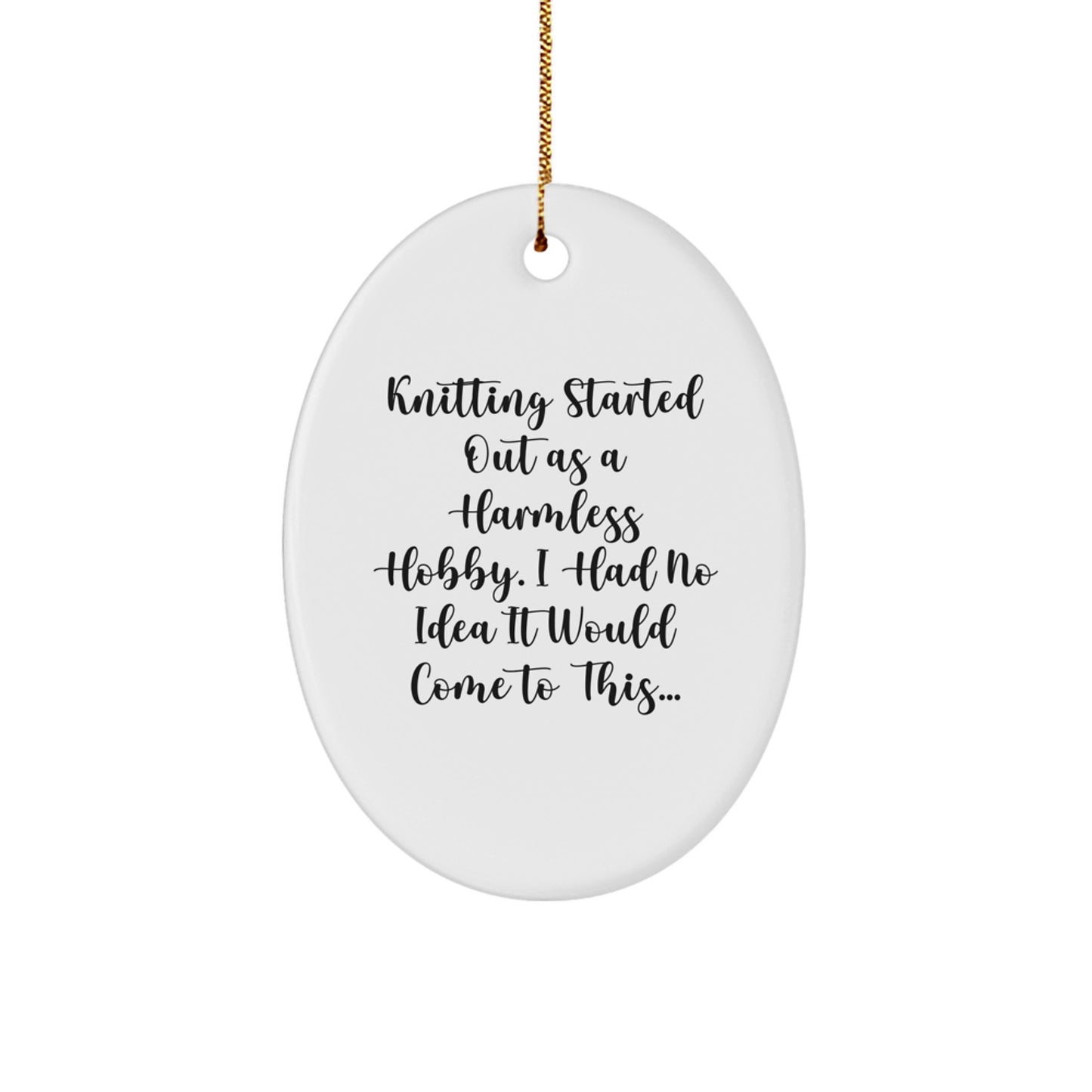 Funny Knitting Gifts from Mom or Grandma for Knitting Women 'Knitting Started Out As A Harmless Hobby' - Image 1