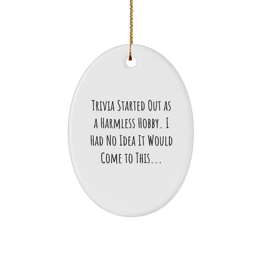 Funny Trivia Gifts from Friends for Trivia Enthusiasts - Oval Ornament with Trivia Quote, White Oval Shaped Christmas Unique Gift for Family - Image 1