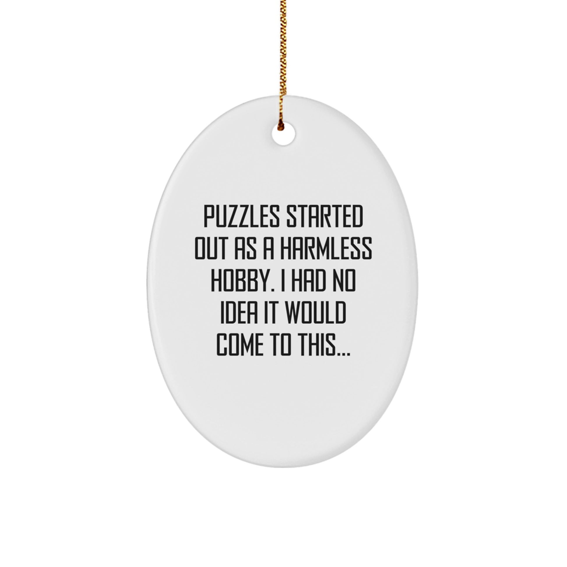 Funny Puzzles Gifts for Men Friends and Family - Oval Ornament with Quirky Quote - Unique Christmas Memorable Present Ideas - Image 1