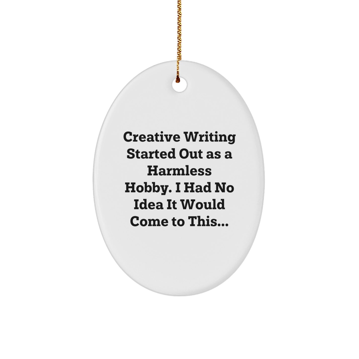 Funny Creative Writing Oval Ornament Gifts from Friends to Family for Christmas - Image 1