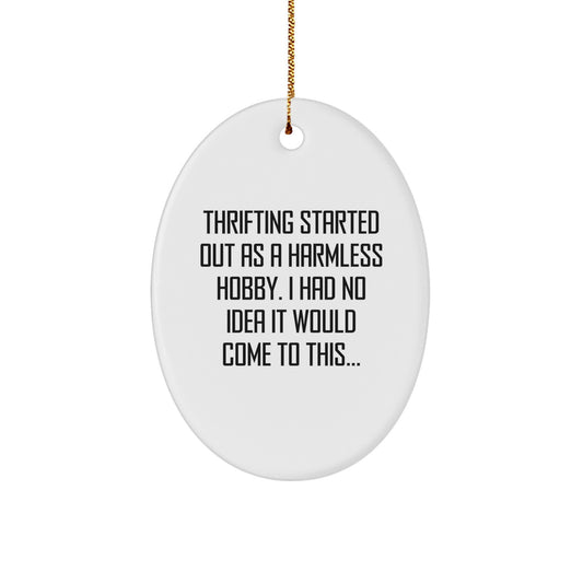 Funny Thrifting Gifts for Men and Women - Oval Ornament with Humorous Quote - Christmas Unique Gifts from Friends and Family - Image 1