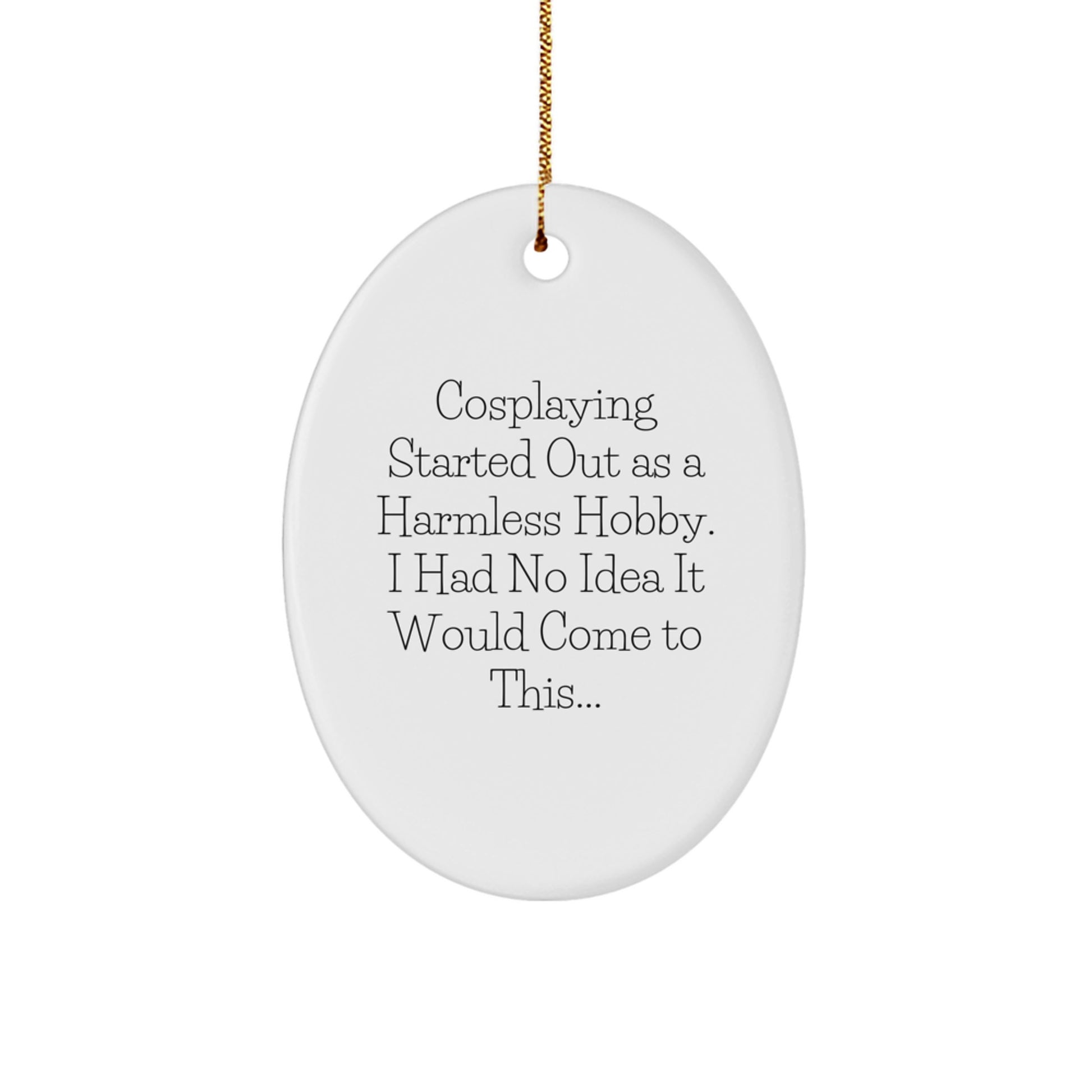 Funny Cosplaying Oval Ornament Gifts from Friends for Cosplaying Enthusiasts Christmas Unique Decorations - Image 1