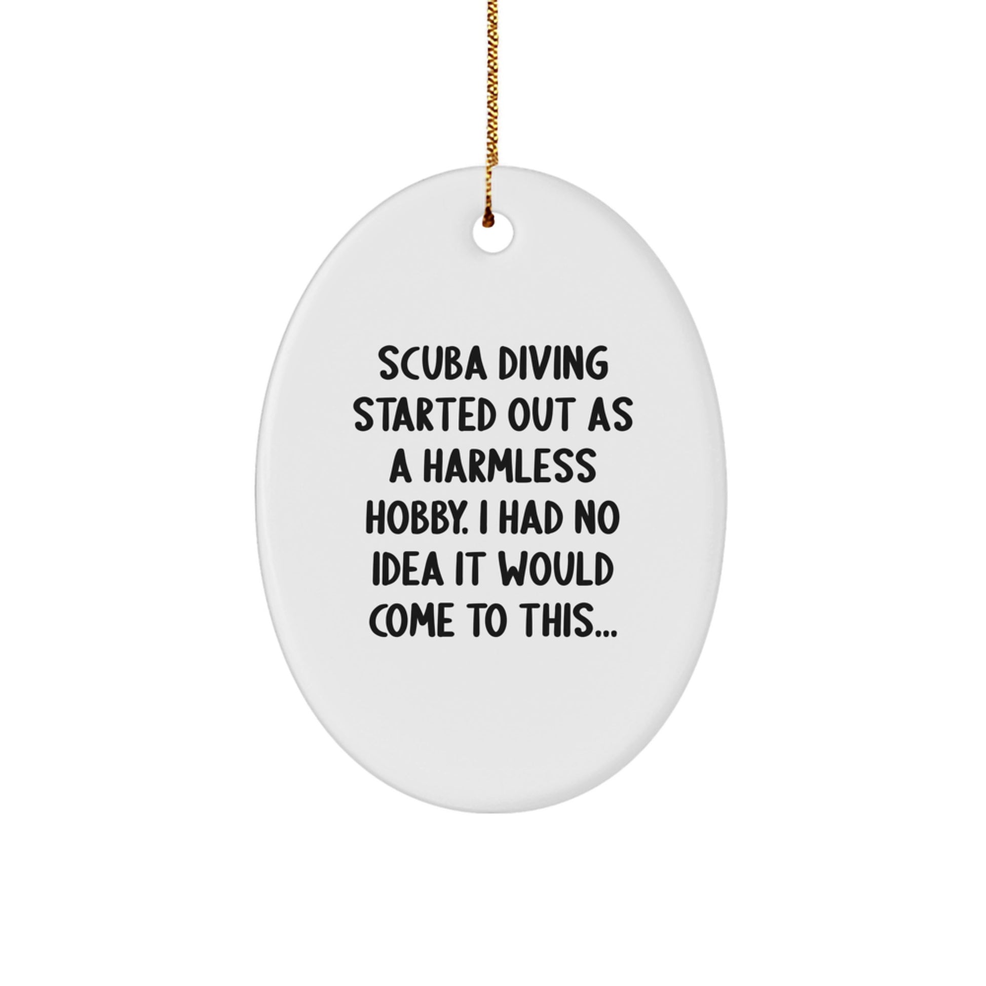 Scuba Diving Christmas Oval Ornament, Funny Quote Gifts from Men to Scuba Diving Friends, Oval Ornament for Scuba Diving Lovers on Christmas - Image 1