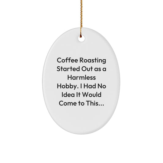 Funny Coffee Roasting Gifts for Coffee Roasting Enthusiasts, Oval Ornament Gifts from Friends, Family, or Coworkers for Christmas Unique Gifts - Image 1