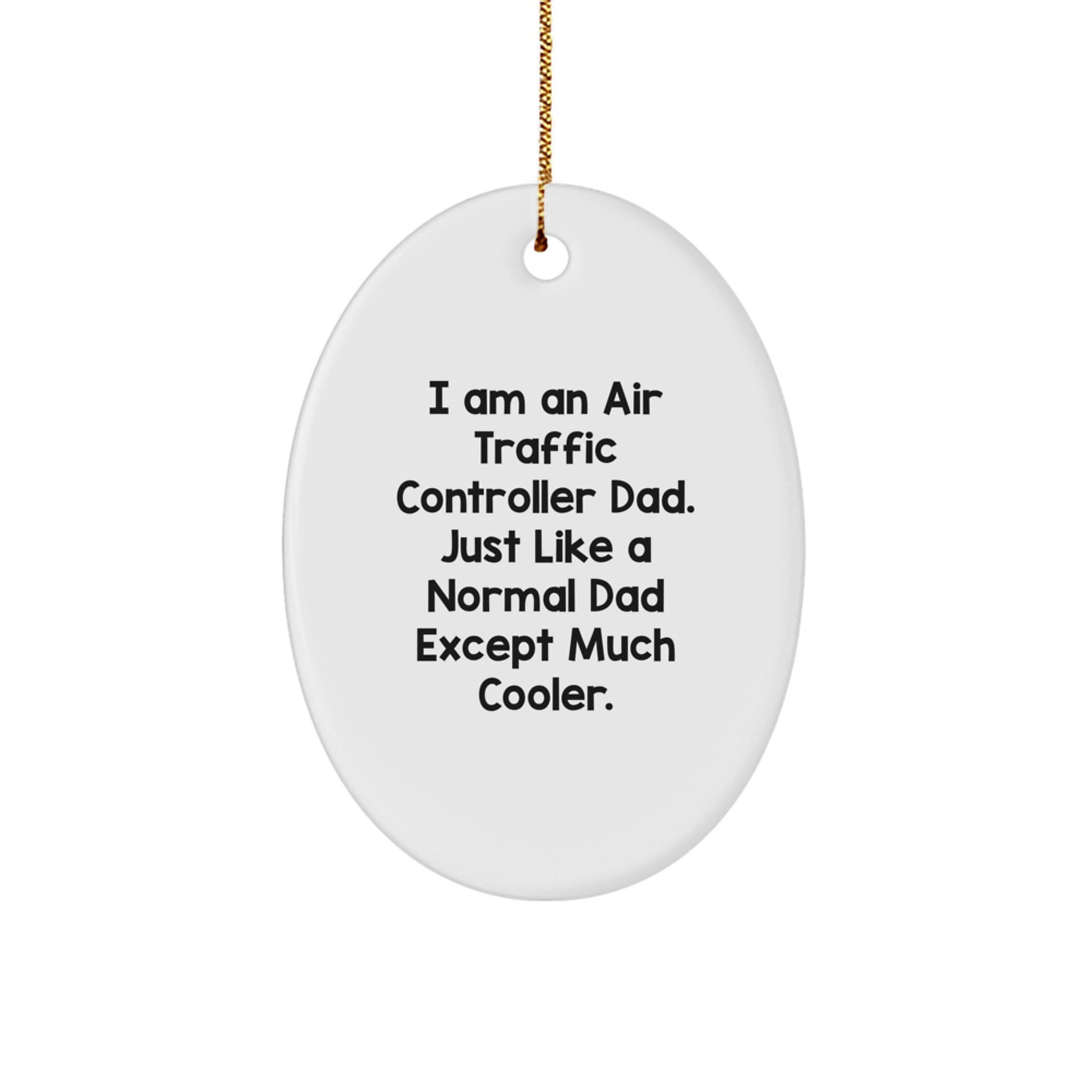Funny Air Traffic Controller Dad Oval Ornament Gift for Husband, Gifts from Men to Air Traffic Controller Enthusiasts, Unique Christmas Unique Gifts - Image 1