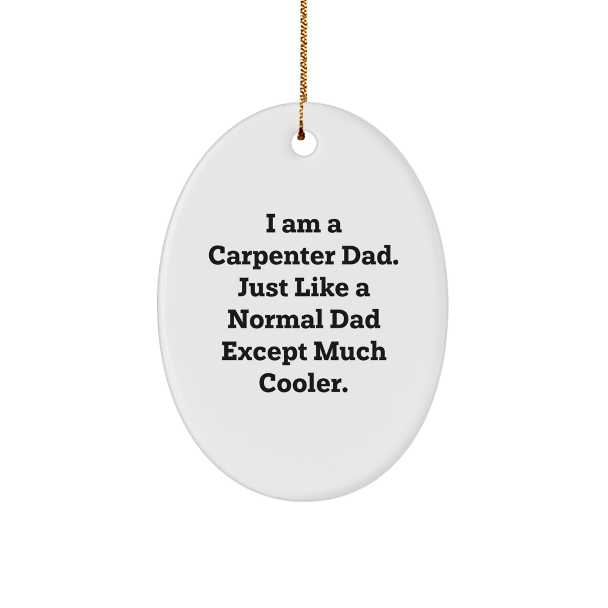 Funny Carpenter Dad Oval Ornament, Gifts from Men to Carpenter, Christmas Unique - Image 1