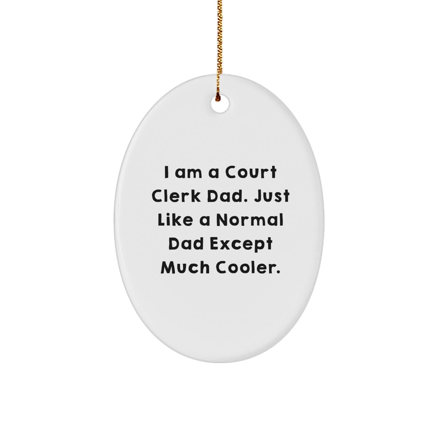 Funny Court Clerk Gifts, Unique Oval Ornaments for Court Clerk Dad, Gifts from Family for Court Clerk Men This Christmas - Image 1