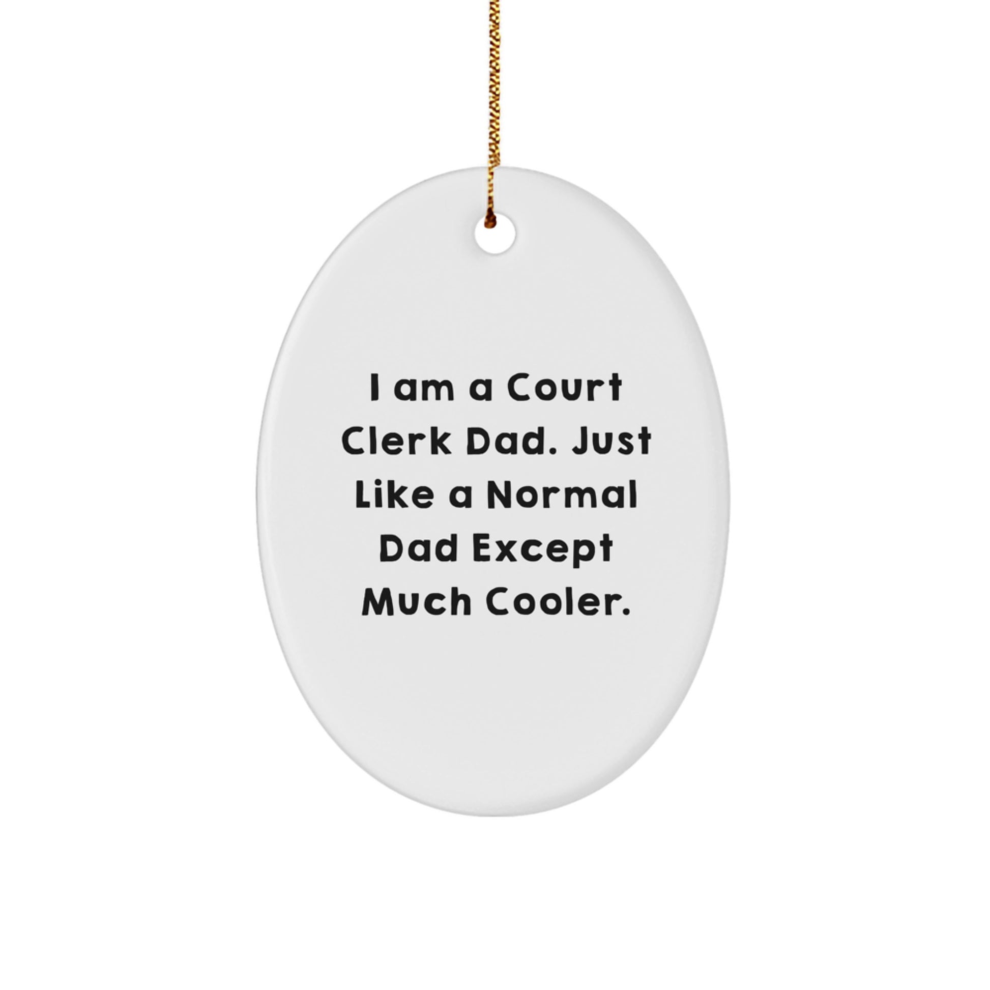 Funny Court Clerk Gifts, Unique Oval Ornaments for Court Clerk Dad, Gifts from Family for Court Clerk Men This Christmas - Image 1