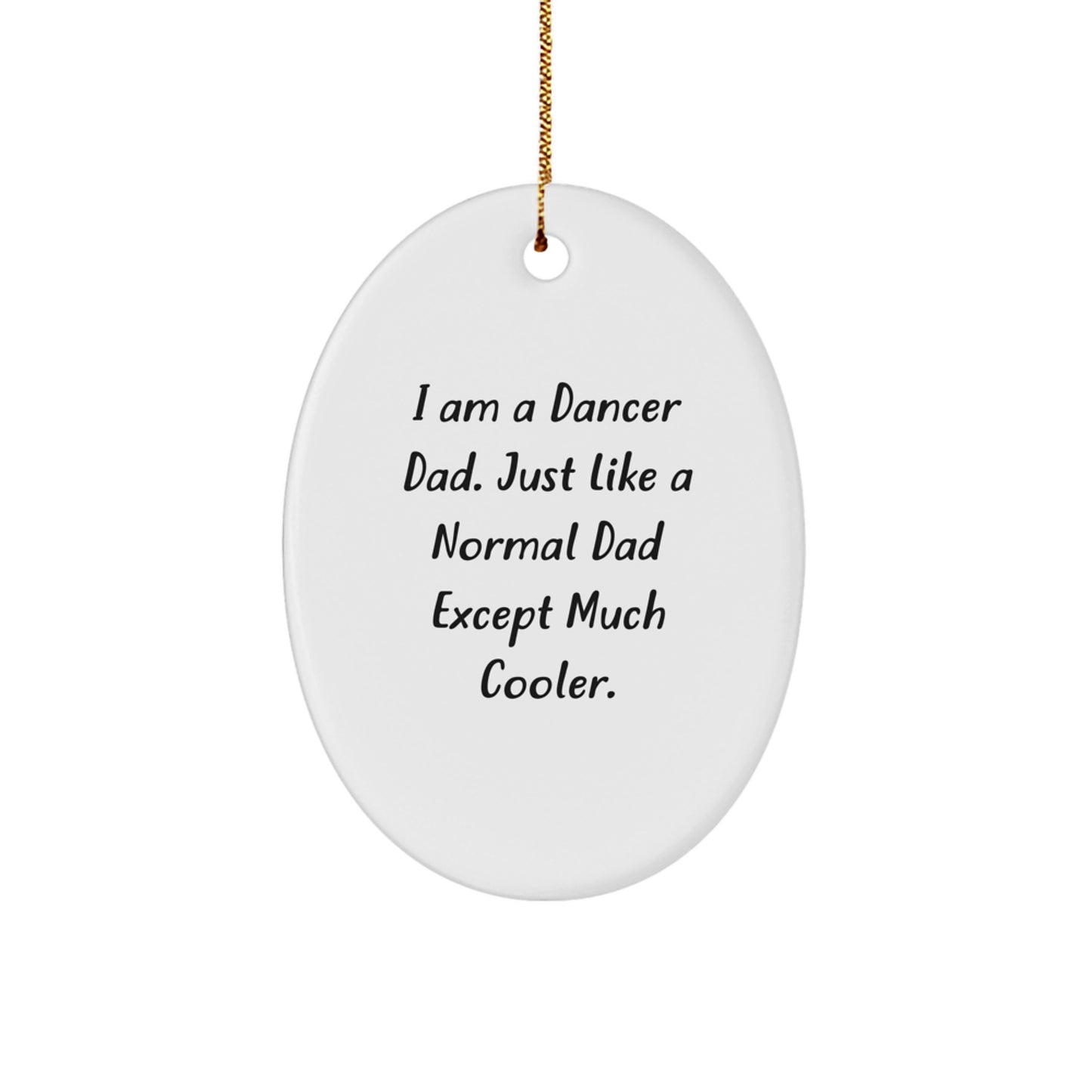 Funny Dancer Dad Oval Ornament Gifts for Men, Unique Christmas Decorations from Dad to Dancer Son or Husband, Perfect for Dancer Enthusiasts - Image 1
