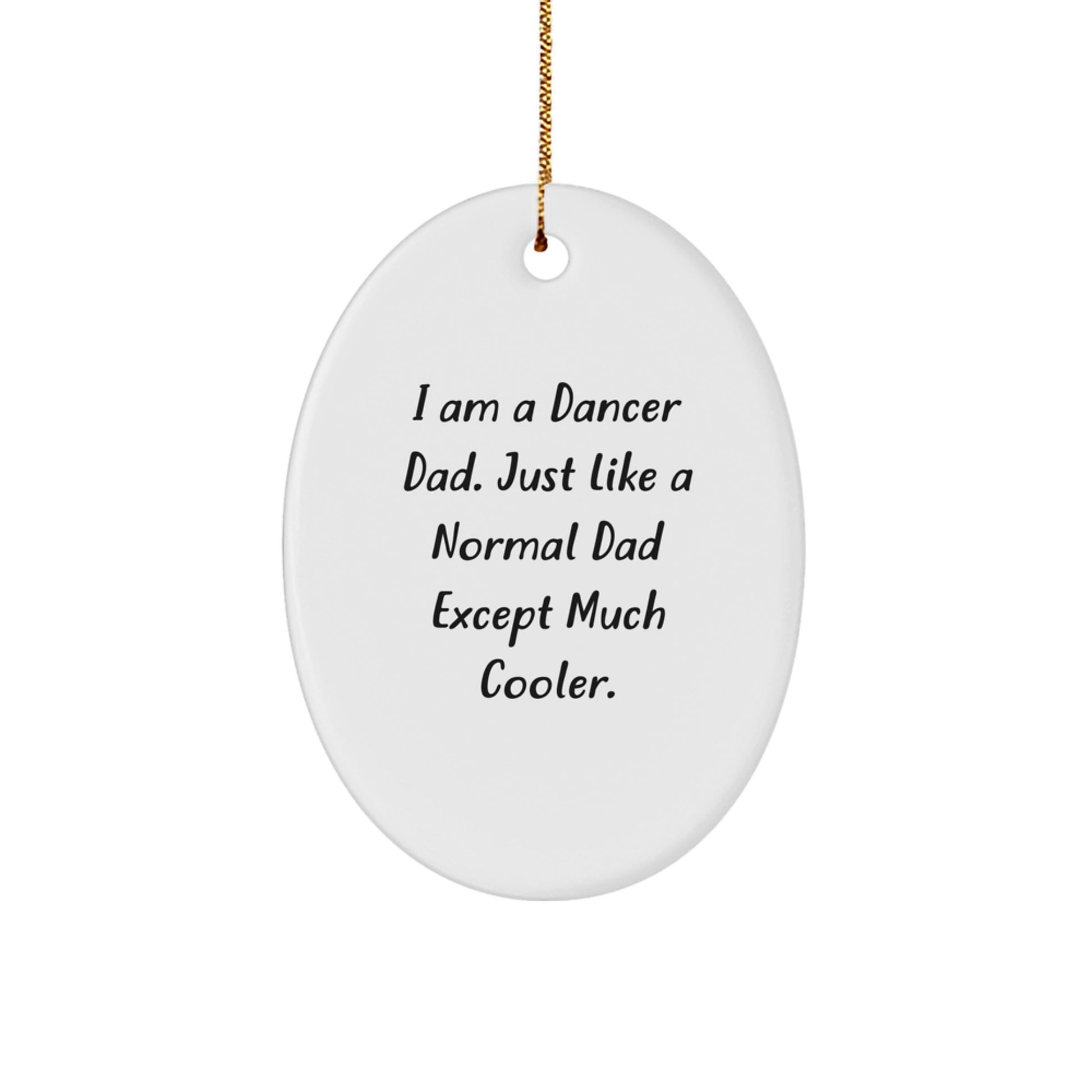 Funny Dancer Dad Oval Ornament Gifts for Men, Unique Christmas Decorations from Dad to Dancer Son or Husband, Perfect for Dancer Enthusiasts - Image 1