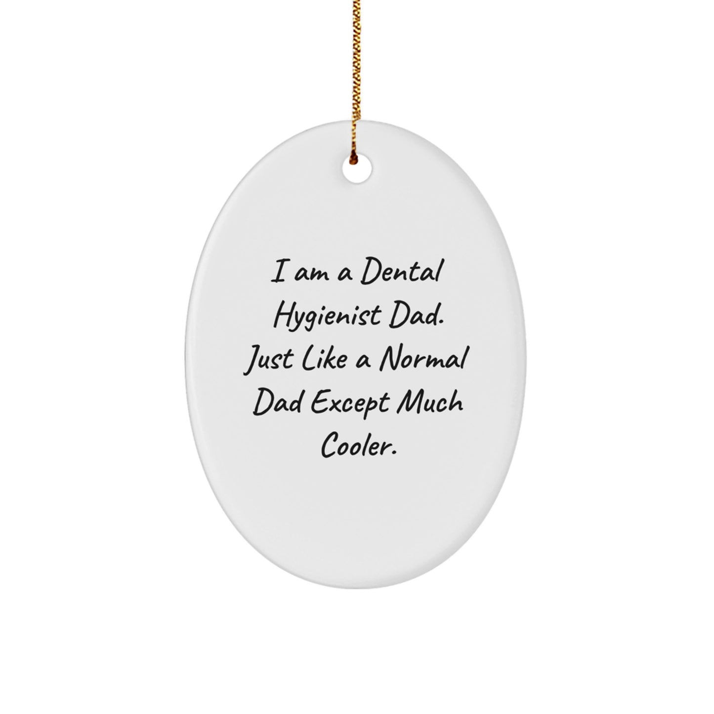 Funny Dental Hygienist Dad Gifts for Christmas Unique Oval Ornaments by Gifts from Men - Image 1