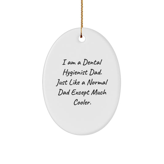 Funny Dental Hygienist Dad Gifts for Christmas Unique Oval Ornaments by Gifts from Men - Image 1
